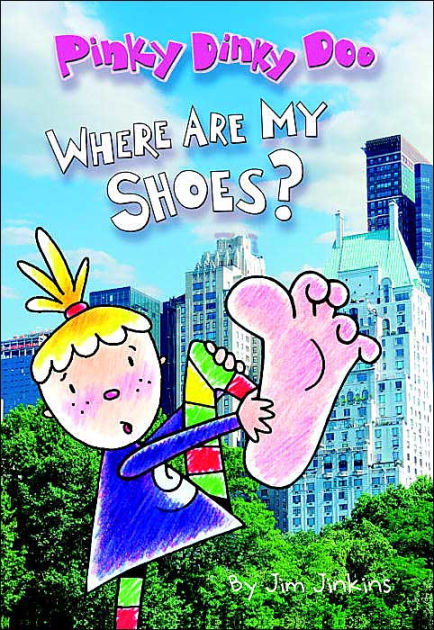 Where Are My Shoes? (Pinky Dinky Doo Series) by Jim Jinkins, Hardcover ...