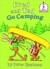 Title: Fred and Ted Go Camping, Author: Peter Anthony Eastman