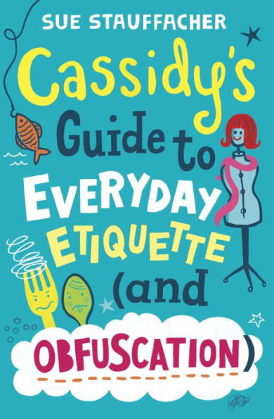 Cassidy's Guide to Everyday Etiquette (and Obfuscation)