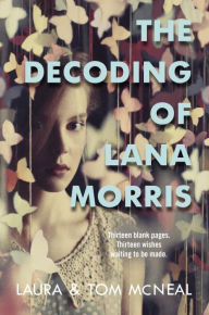 Title: The Decoding of Lana Morris, Author: Laura McNeal