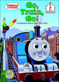 Title: Go, Train, Go! (Thomas the Tank Engine and Friends Series), Author: Rev. W. Awdry