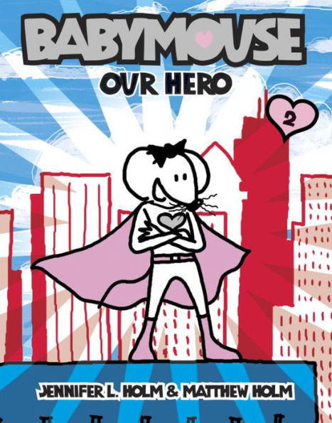 Our Hero (Babymouse Series #2)