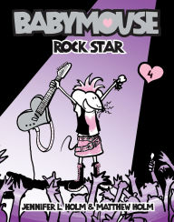 Title: Rock Star (Babymouse Series #4), Author: Jennifer L. Holm