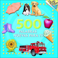 Title: 500 palabras nuevas para ti (500 Words to Grow On Spanish Edition), Author: Random House