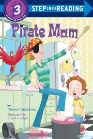 Title: Pirate Mom, Author: Deborah Underwood
