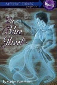 Title: The Blue Ghost, Author: Marion Dane Bauer