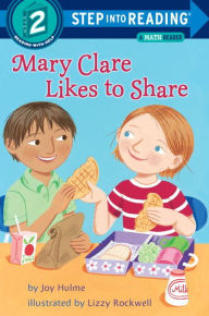 Title: Mary Clare Likes to Share: A Math Reader, Author: Joy N. Hulme