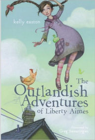 Title: The Outlandish Adventures of Liberty Aimes, Author: Kelly Easton