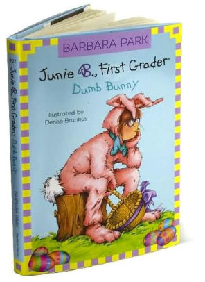 Junie B., First Grader: Dumb Bunny (Junie B. Jones Series #27) By ...