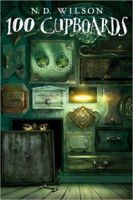 Title: 100 Cupboards (100 Cupboards Series #1), Author: N. D. Wilson