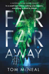 Title: Far Far Away, Author: Tom McNeal