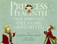 Title: Princess Hyacinth (The Surprising Tale of a Girl Who Floated), Author: Florence Parry Heide