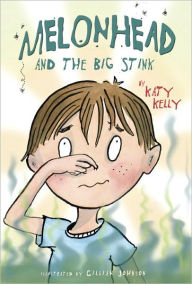 Title: Melonhead and the Big Stink, Author: Katy Kelly