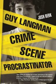 Title: Guy Langman, Crime Scene Procrastinator, Author: Josh Berk