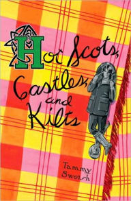 Title: Hot Scots, Castles, and Kilts, Author: Tammy Swoish