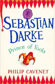 Title: Sebastian Darke: Prince of Fools, Author: Philip Caveney