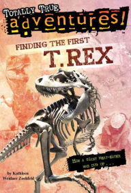 Title: Finding the First T. Rex, Author: Kathleen Weidner Zoehfeld