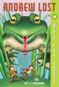 Title: With the Frogs (Andrew Lost Series #18), Author: J. C. Greenburg