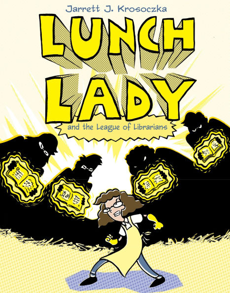 Lunch Lady and the League of Librarians (Lunch Series #2)