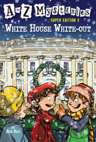 Title: White House White-out (A to Z Mysteries Super Edition #3), Author: Ron Roy