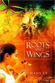 Title: Roots and Wings, Author: Many Ly