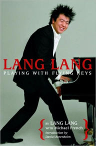 Title: Lang Lang: Playing with Flying Keys, Author: Lang Lang