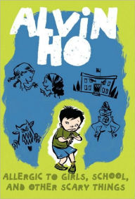 Title: Allergic to Girls, School, and Other Scary Things (Alvin Ho Series #1), Author: Lenore Look