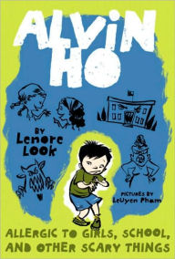 Title: Allergic to Girls, School, and Other Scary Things (Alvin Ho Series #1), Author: Lenore Look