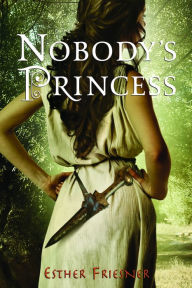 Title: Nobody's Princess (Princesses of Myth Series), Author: Esther Friesner