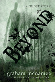 Title: Beyond: A Ghost Story, Author: Graham McNamee