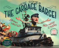 Title: Here Comes the Garbage Barge!, Author: Jonah Winter