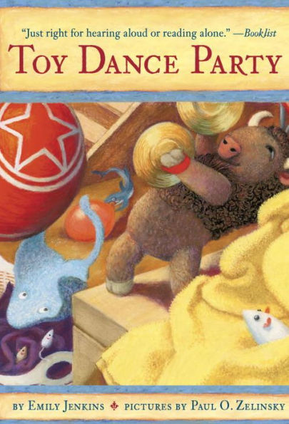 Toy Dance Party: Being the Further Adventures of a Bossyboots Stingray, a Courageous Buffalo, & a Hopeful Round Someone Called Plastic