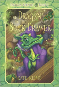Title: The Dragon in the Sock Drawer (Dragon Keepers Series #1), Author: Kate Klimo