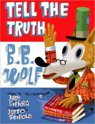Title: Tell the Truth, B.B. Wolf, Author: Judy Sierra