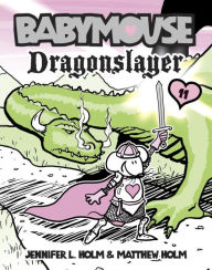 Dragonslayer (Babymouse Series #11)