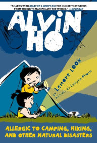 Title: Allergic to Camping, Hiking, and Other Natural Disasters (Alvin Ho Series #2), Author: Lenore Look