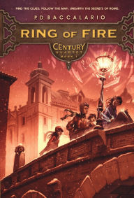 Title: Ring of Fire (Century Series #1), Author: P. D. Baccalario