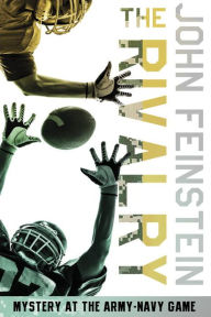 Title: The Rivalry: Mystery at the Army-Navy Game, Author: John Feinstein