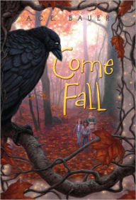 Title: Come Fall, Author: A.C.E. Bauer