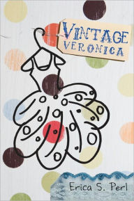 Title: Vintage Veronica, Author: Erica S. Perl