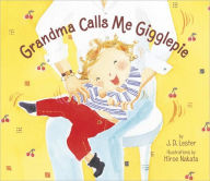 Title: Grandma Calls Me Gigglepie, Author: J. D. Lester