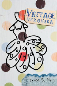 Title: Vintage Veronica, Author: Erica S. Perl