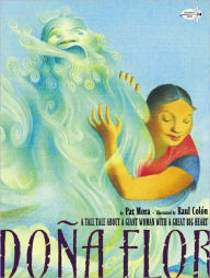 Title: Dona Flor: A Tall Tale About a Giant Woman with a Great Big Heart, Author: Pat Mora