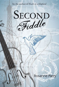 Title: Second Fiddle, Author: Rosanne Parry