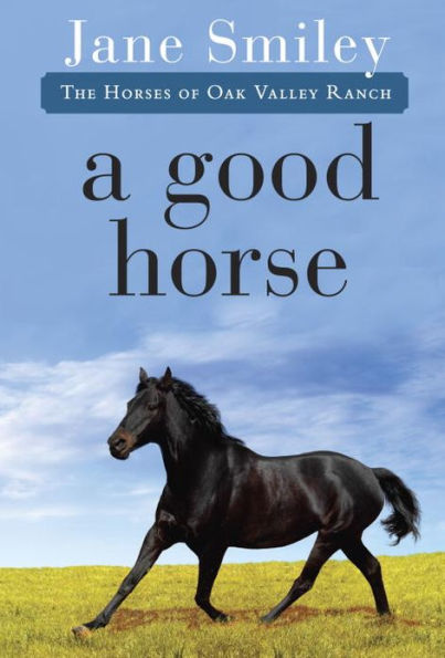 A Good Horse (Horses of Oak Valley Ranch Series #2)