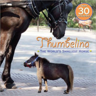 Title: Thumbelina: The World's Smallest Horse, Author: Random House