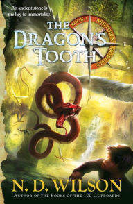 Title: The Dragon's Tooth (Ashtown Burials Series #1), Author: N. D. Wilson