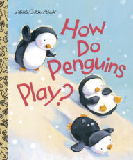 Title: How Do Penguins Play?, Author: Diane Muldrow