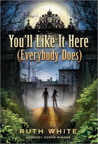 Title: You'll Like It Here (Everybody Does), Author: Ruth White