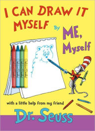 Title: I Can Draw It Myself, By Me, Myself, Author: Dr. Seuss